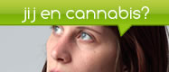 Jij en cannabis?