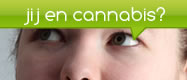 jij en cannabis?