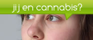 jij en cannabis?
